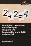 Cover-Bild zum Titel 'Le migliori procedure didattiche per raggiungere l'automaticità dei fatti matematici' von 'Scott DeSautel'