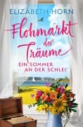 Cover-Bild zum Titel 'Flohmarkt der Träume - Ein Sommer an der Schlei' von 'Elizabeth Horn'