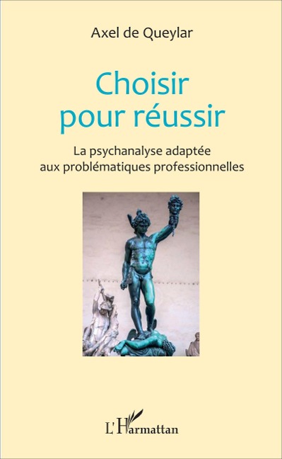 Choisir pour reussir - de Queylar Axel de Queylar