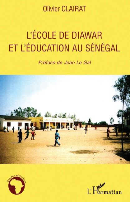 L'école de Diawar et l'éducation au Sénégal - Olivier Clairat