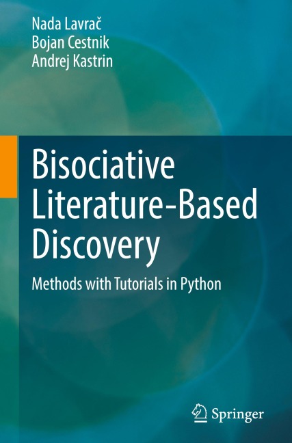 Bisociative Literature-Based Discovery - Nada Lavra¿, Bojan Cestnik, Andrej Kastrin