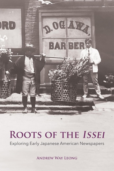Roots of the Issei - Andrew Way Leong