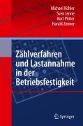 Cover-Bild zum Titel 'Zählverfahren und Lastannahme in der Betriebsfestigkeit' von 'Michael Köhler, Harald Zenner, Kurt Pötter, Sven Jenne'