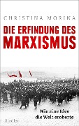 Cover-Bild zum Titel 'Die Erfindung des Marxismus' von 'Christina Morina'
