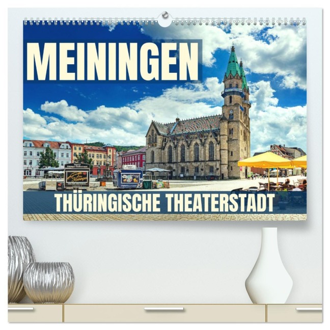 Meiningen - Thüringische Theaterstadt (hochwertiger Premium Wandkalender 2026 DIN A2 quer), Kunstdruck in Hochglanz - Val Thoermer