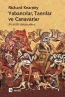 Yabancilar, Tanrilar ve Canavarlar - Richard Kearney