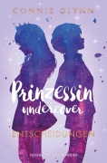 Cover-Bild zum Titel 'Prinzessin undercover - Entscheidungen' von 'Connie Glynn'