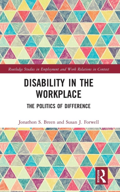 Disability in the Workplace - Jonathon S. Breen, Susan J. Forwell