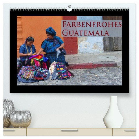 Farbenfrohes Guatemala (hochwertiger Premium Wandkalender 2024 DIN A2 quer), Kunstdruck in Hochglanz - Michaela Schiffer
