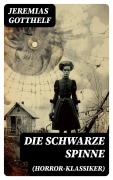 Cover-Bild zum Titel 'Die schwarze Spinne (Horror-Klassiker)' von 'Jeremias Gotthelf'