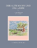 Der alte Mann und das Lamm - Eva-Saskia Bewersdorff-Langlotz