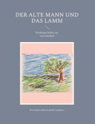 Cover-Bild zum Titel 'Der alte Mann und das Lamm' von 'Eva-Saskia Bewersdorff-Langlotz'