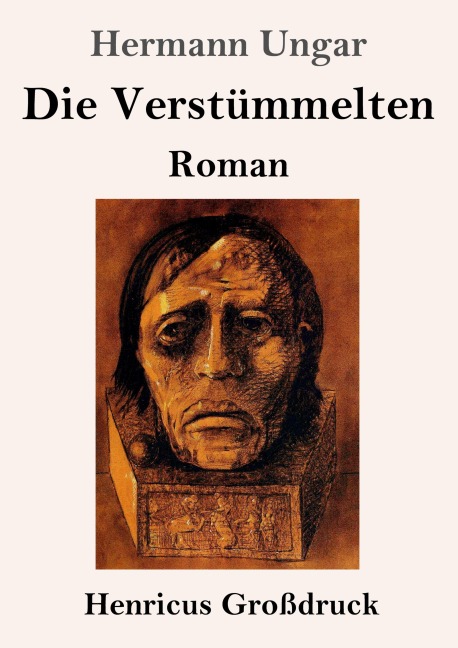 Die Verstümmelten (Großdruck) - Hermann Ungar