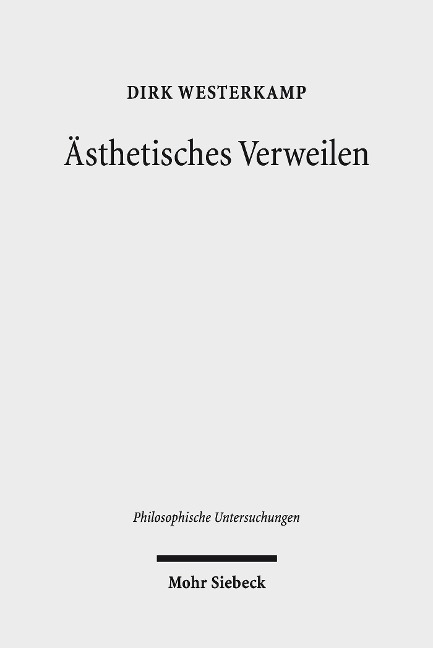 Ästhetisches Verweilen - Dirk Westerkamp