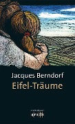 Eifel-Träume - Jacques Berndorf