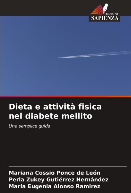 Dieta e attività fisica nel diabete mellito - Mariana Cossio Ponce de León, Perla Zukey Gutiérrez Hernández, María Eugenia Alonso Ramirez
