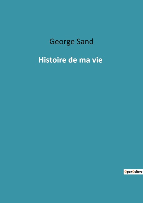 Histoire de ma vie - George Sand