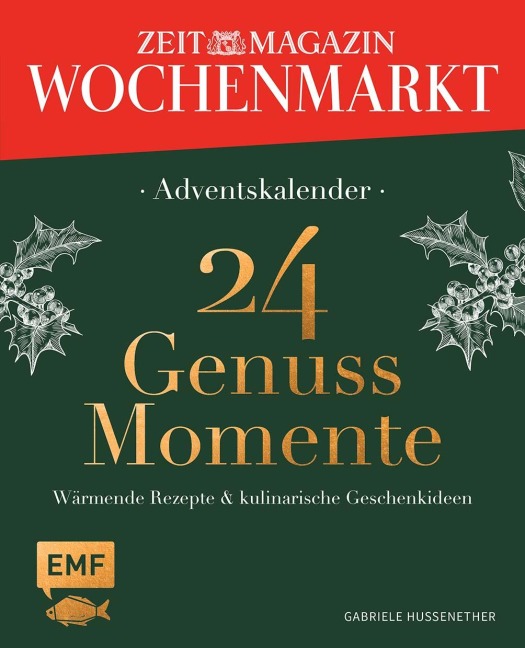Adventskalender ZEIT magazin Wochenmarkt: 24 Genussmomente - Gabriele Hussenether