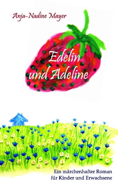 Edelin und Adeline - Anja-Nadine Mayer