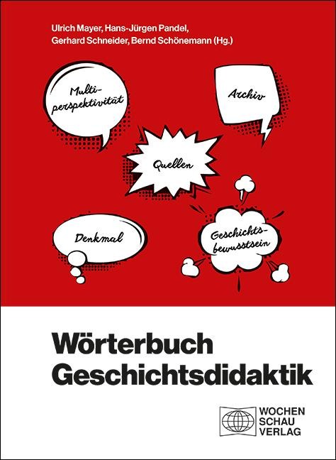 Wörterbuch Geschichtsdidaktik - 