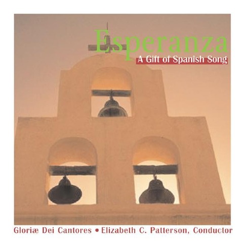 Esperanza: A Gift of Spanish Song - Gloriae Dei Cantores