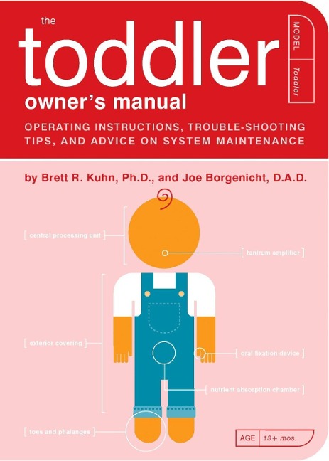 The Toddler Owner's Manual - Brett Kuhn, Joe Borgenicht