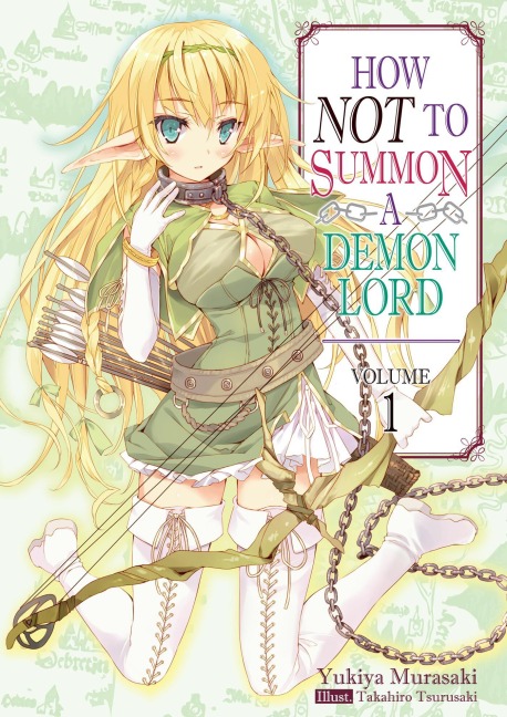 How Not to Summon a Demon Lord: Volume 1 (Light Novel) - Yukiya Murasaki