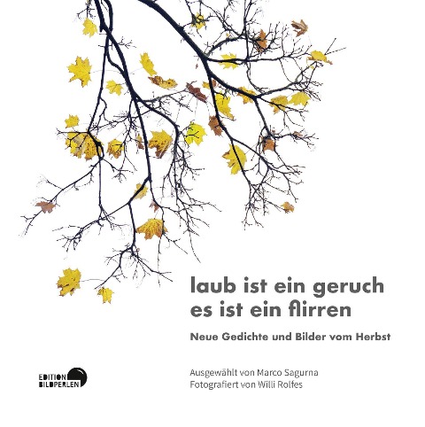 laub ist ein geruch es ist ein flirren - Michael Augustin, Stefan Heuer, Jana Hradilová, Anton G. Leitner, Kathrin Niemela