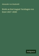 Cover-Bild zum Titel 'Briefe an Karl August Varnhagen von Ense (1827-1858)' von 'Alexander Von Humboldt'