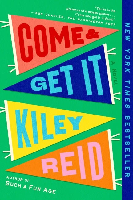 Come and Get It: A GMA Book Club Pick - Kiley Reid