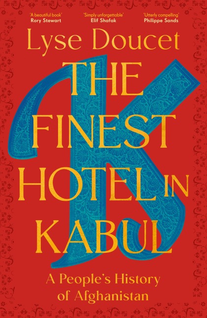 The Finest Hotel in Kabul - Lyse Doucet