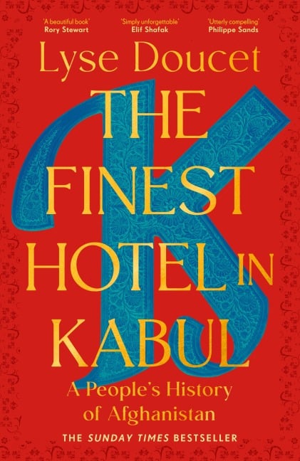 The Finest Hotel in Kabul - Lyse Doucet
