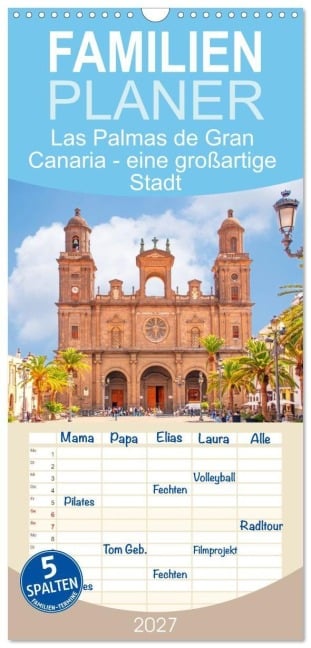 Familienplaner 2027 - Las Palmas de Gran Canaria - eine großartige Stadt mit 5 Spalten (Wandkalender, 21 x 45 cm) CALVENDO - Nina Schwarze
