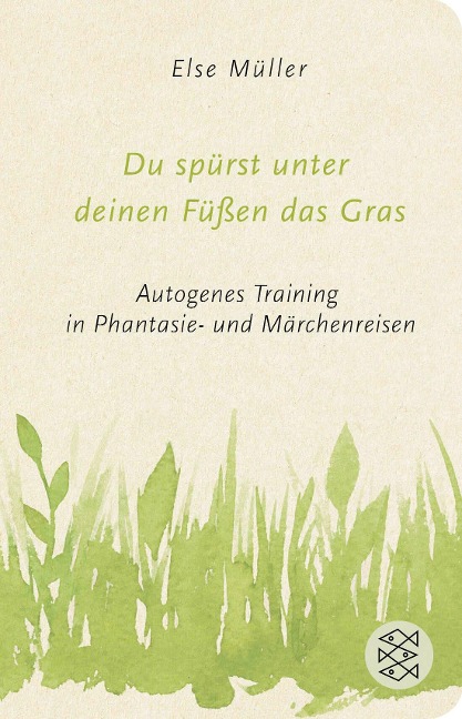 Du spürst unter deinen Füßen das Gras - Else Müller