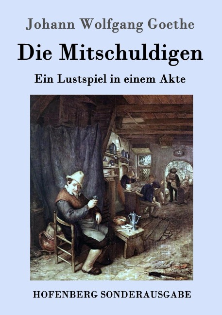 Die Mitschuldigen - Johann Wolfgang Goethe