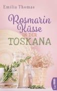 Cover-Bild zum Titel 'Rosmarinküsse in der Toskana' von 'Emilia Thomas'
