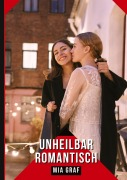 Cover-Bild zum Titel 'Unheilbar Romantisch' von 'Mia Graf'
