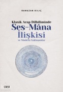 Cover-Bild zum Titel 'Klasik Arap Dilbiliminde Ses-Mana Iliskisi ve Modern Yaklasimlar' von 'Ramazan Kilic'