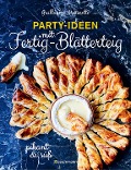 Party-Ideen mit Fertig-Blätterteig: Die besten Rezepte pikant und süß - schnell, lecker und einfach - Guillaume Marinette