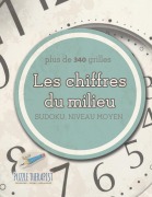Cover-Bild zum Titel 'Les chiffres du milieu | Sudoku, niveau moyen (plus de 340 grilles)' von 'Puzzle Therapist'