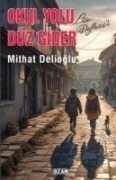 Cover-Bild zum Titel 'Okul Yolu Düz Gider' von 'Mithat Delioglu'