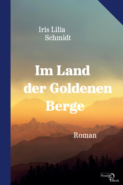 Im Land der Goldenen Berge - Iris Lilia Schmidt