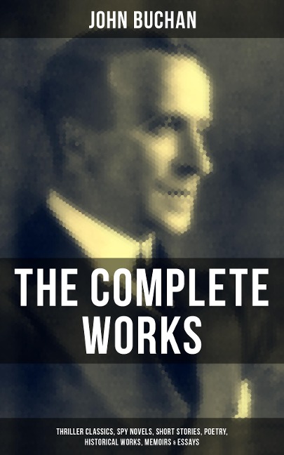 The Complete Works of John Buchan - John Buchan