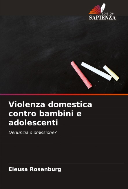Violenza domestica contro bambini e adolescenti - Eleusa Rosenburg