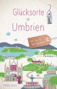 Cover-Bild zum Titel 'Glücksorte in Umbrien' von 'Heide Geiss'
