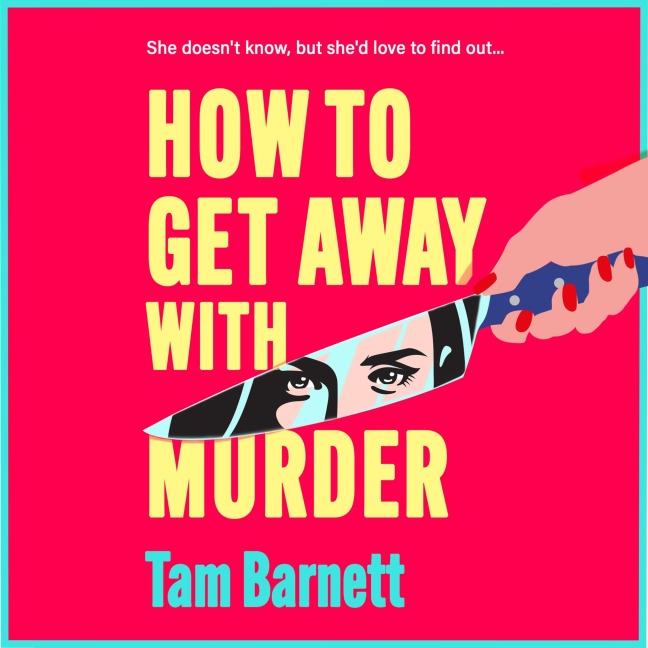 How to Get Away with Murder - Tam Barnett