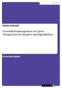 Cover-Bild zum Titel 'Gesundheitsmanagement im Sport. Übergewicht bei Kindern und Jugendlichen' von 'Saskia Schmidt'