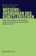 Cover-Bild zum Titel 'Wissensordnungen des Künstlerischen' von 'Matthias Handschick, Wolfgang Lessing'