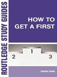 How to Get a First - Thomas Dixon