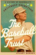 Cover-Bild zum Titel 'The Baseball Trust' von 'Stuart Banner'